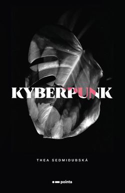 Kyberpunk | Thea Sedmidubská