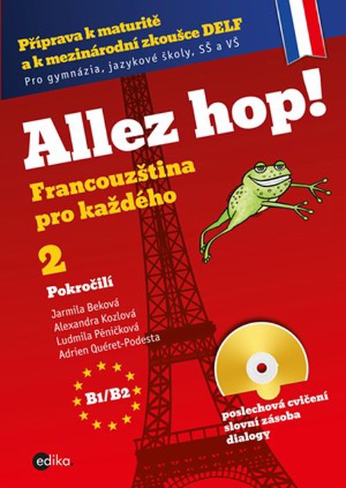 Allez hop2! Francouzština pro každého - pokročilí | Jarmila Beková, Alexandra Kozlová, Ludmila Pěničková, Adrien Quéret-Podesta