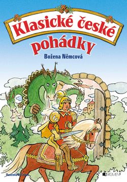 Klasické české pohádky – Božena Němcová | Božena Němcová, Otakar Čemus, text aSlávkaKopecká