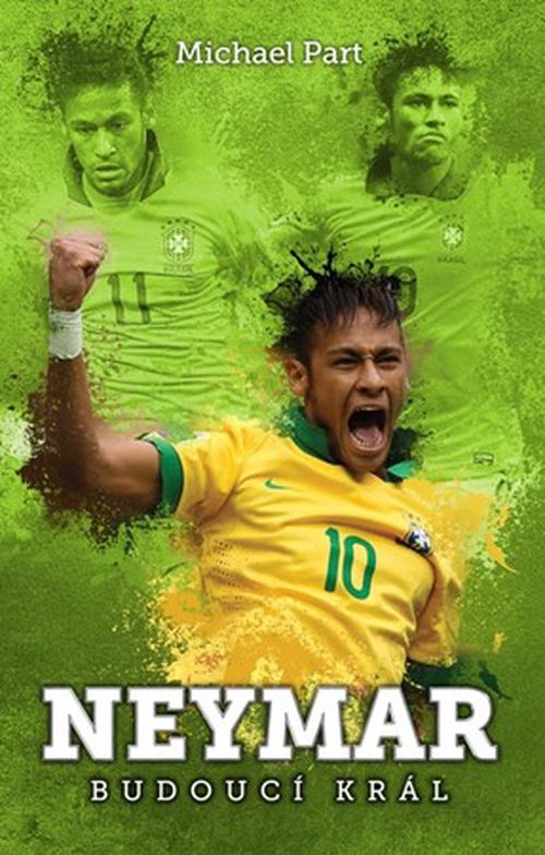 Neymar: budoucí král | Michael Part, Lucie Menclíková