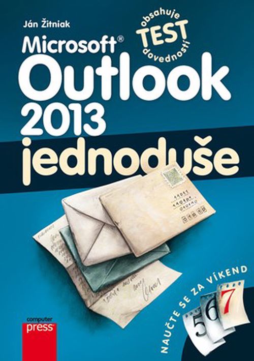 Microsoft Outlook 2013: Jednoduše | Ján Žitniak
