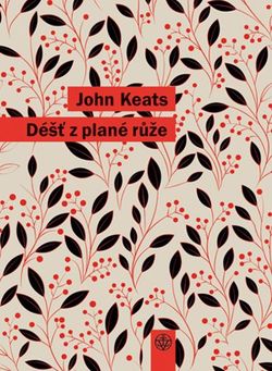 Déšť z plané růže | John Keats