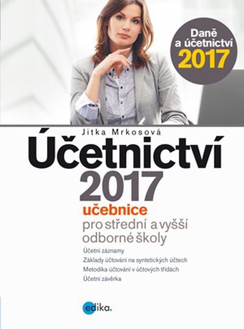 Účetnictví 2017, učebnice pro SŠ a VOŠ | Jitka Mrkosová