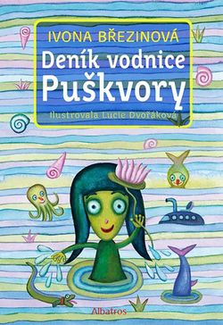 Deník vodnice Puškvory | Miro Hadinec, Ivona Březinová, Lucie Dvořáková
