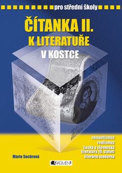 Čítanka II. k Literatuře v kostce pro SŠ | Pavel Kantorek, Marie Sochrová
