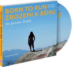 Born to Run Zrozeni k běhu (audiokniha) | Christopher McDougall