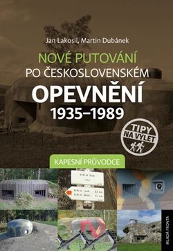 Nové putování po československém opevnění 1935–1989 | Jan Lakosil