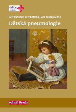 Dětská pneumologie | Jana Tuková, Petr Koťátko, Petr Pohunek