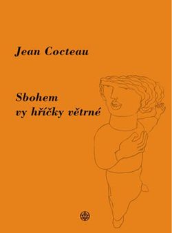 Sbohem, vy hříčky větrné | Jean Cocteau