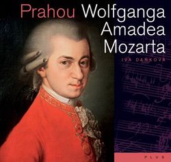 Prahou Wolfganga Amadea Mozarta | Lubomír Šedivý, Jaromír Slomek, Iva Daňková