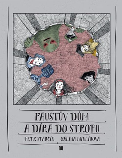 Faustův dům a díra do stropu | Petr Stančík, Galina Miklínová