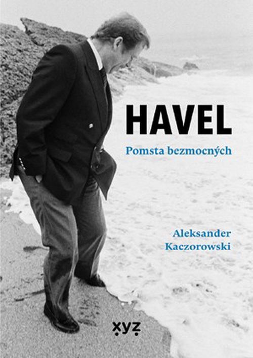 Havel: Pomsta bezmocných  | Kolektiv, Aleksander Kaczorowski, Martin Veselka