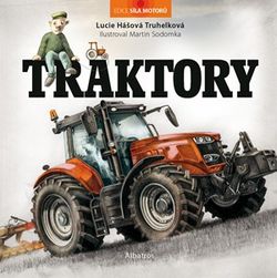 Traktory | Martin Sodomka, Martin Sodomka, Lucie Hášová Truhelková