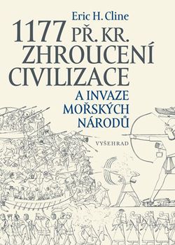 1177 př. Kr. Zhroucení civilizace a invaze mořských národů | Eric Cline