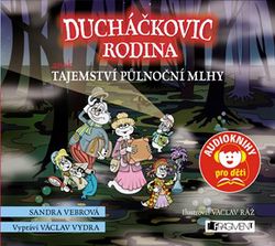 Ducháčkovic rodina aneb Tajemství půlnoční mlhy (audiokniha pro děti) | Sandra Vebrová, Václav Vydra