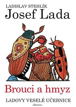 Ladovy veselé učebnice (3) - Brouci a hmyz | Josef Lada, Ladislav Stehlík
