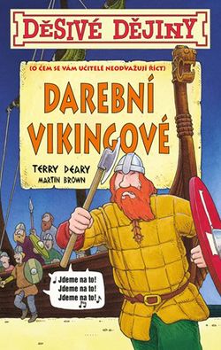 Děsivé dějiny - Darební Vikingové | Terry Deary, Martin Brown