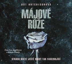Májové růže (audiokniha) | Dot Hutchison, Martin Písařík, Eva Josefíková