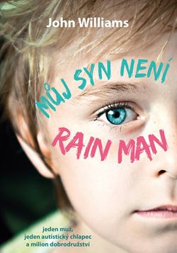 Můj syn není Rain Man | John Williams, Jana Marková