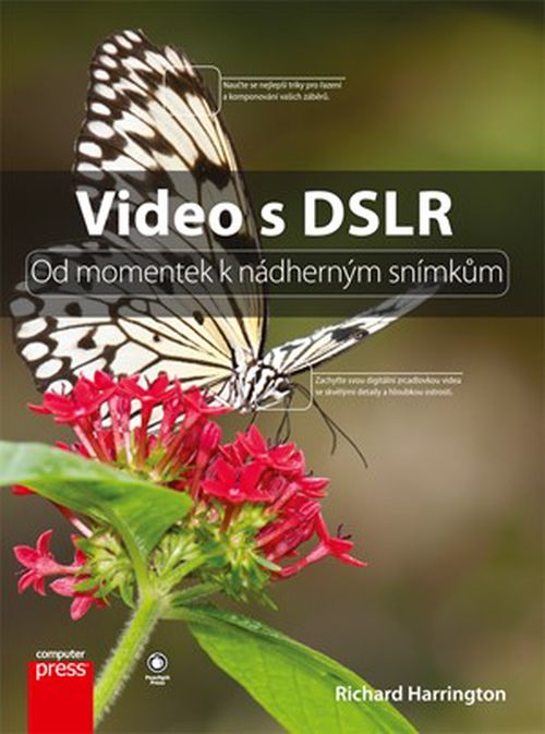 Video s DSLR: Od momentek k nádherným snímkům | Richard Harrington
