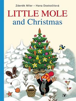 Little Mole and Christmas | Zdeněk Miler, Hana Doskočilová, Milada Čvančarová