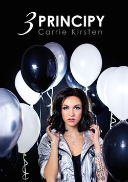 Carrie Kirsten: 3 principy | Carrie Kirsten