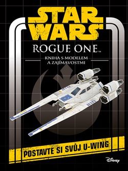 Star Wars - Rogue One: Kniha s modelem a zajímavostmi | autora nemá