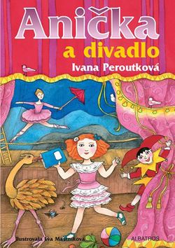 Anička a divadlo | Ivana Peroutková, Eva Mastníková