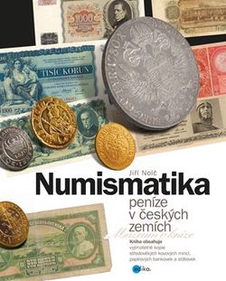 Numismatika – peníze v českých zemích | Jiří Nolč