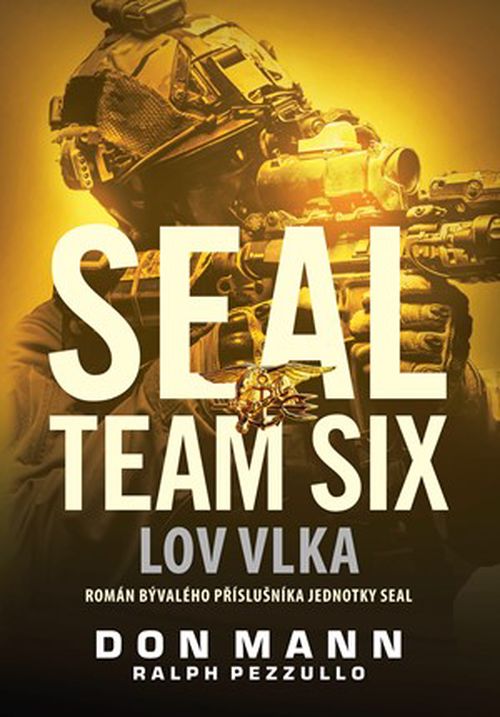 SEAL team six: Lov vlka | Don Mann, Ralph Pezzullo