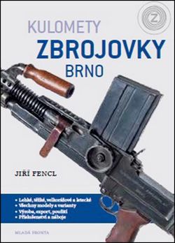 Kulomety Zbrojovky Brno | Jiří Fencl