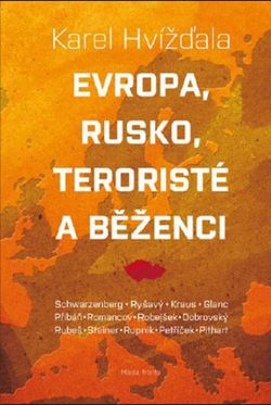 Evropa, Rusko, teroristé a běženci | Karel Hvížďala
