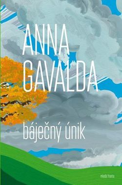 Báječný únik | Anna Gavalda