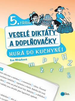 Veselé diktáty a doplňovačky - Hurá do kuchyně (5. třída) | Eva Mrázková
