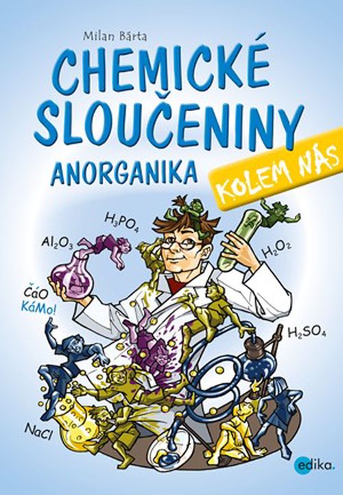 Chemické sloučeniny kolem nás – Anorganika | Milan Bárta, Atila Vörös