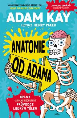 Anatomie od Adama | Adam Kay, Henry Paker, Jana Hlávková