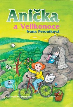 Anička a Velikonoce | Ivana Peroutková, Ivana Peroutková, Oldřich Pošmurný, Eva Mastníková