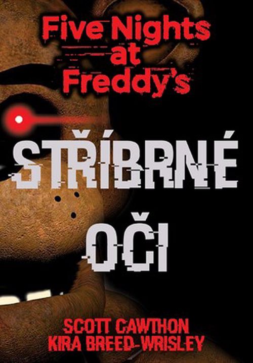 Five Nights at Freddy's 1.: Stříbrné oči | Scott Cawthon, Kira Breed Wrisley