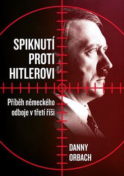 Spiknutí proti Hitlerovi | Danny Orbach