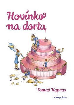 Hovínko na dortu | Tomáš Kapras, Anna Branišová
