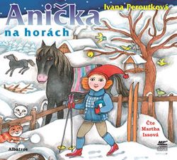 Anička na horách (audiokniha pro děti) | Ivana Peroutková, Martha Issová