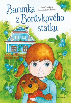 Barunka z Borůvkového statku | Petra Šolcová, Eva Čepičková