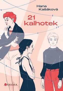 21 kalhotek | Hana Kašáková, Hana Kašáková, Tereza Basařová