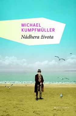 Nádhera života | Michael Kumpfmüller