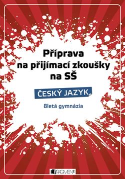 Příprava na přijímací zkoušky na SŠ-Český jazyk 8letá gymn. | Renáta Drábová, Zubíková Zdeňka