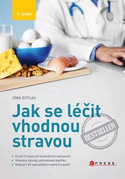 Jak se léčit vhodnou stravou, 3. vydání | Jörg Zittlau