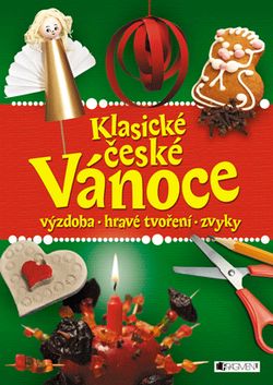Klasické české Vánoce – výzdoba, hravé tvoření, zvyky |