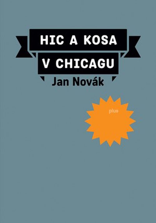 Hic a kosa v Chicagu | Jiří Kahoun, Jan Novák, Adam Novák, Vladimír Maule