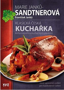 Klasická česká kuchařka | Marie Janků-Sandtnerová, František Janků