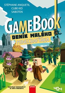 Gamebook: Deník malého Minecrafťáka | Marie Kala, Cube Kid, Stéphane Anquetil